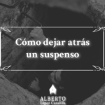 Cómo actuar ante un suspenso