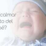 Cómo Calmar el Llanto de Bebés y Niños: Estrategias Efectivas para Padres