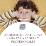 Diferencias entre Miedo y Ansiedad en los Niños: Guía Completa para Padres