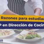 Motivos para Estudiar Dirección de Cocina: Oportunidades y Perspectivas