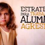 Niños Adolescentes Agresivos: Estrategias para Detener su Conducta