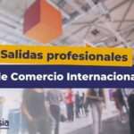 Perspectivas laborales en comercio internacional