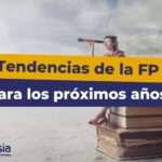 Tendencias de la FP para los Próximos Años en Educación