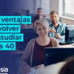 Volver a Estudiar Después de los 40: Consejos y Experiencias Exitosas