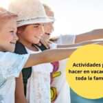 Actividades para hacer con niños en las vacaciones