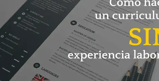Cómo hacer un currículum vitae sin tener experiencia previa