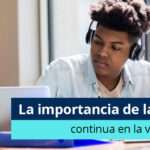 La importancia de la educación continua en el mundo laboral actual