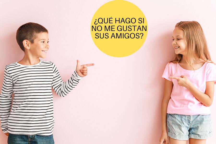 Qué hacer si no te gustan los amigos de tu hijo